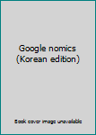 Paperback Google nomics (Korean edition) [Korean] Book