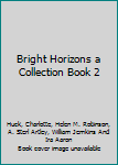 Hardcover Bright Horizons a Collection Book 2 Book