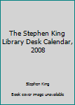 Spiral-bound The Stephen King Library Desk Calendar, 2008 Book