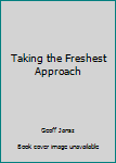Paperback Taking the Freshest Approach Book
