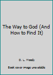 Hardcover The Way to God (And How to Find It) Book