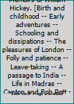 Hardcover The Prodigal Rake : Memoirs of William Hickey. [Birth and childhood -- Early adventures -- Schooling and dissipations -- The pleasures of London -- Folly and patience -- Leave-taking -- A passage to India -- Life in Madras -- Canton and Bob Pott -- London Book