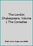Hardcover The London Shakespeare, Volume 1 The Comedies Book