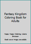 Paperback Fantasy Kingdom Coloring Book for Adults Book