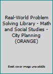 Paperback Real-World Problem Solving Library - Math and Social Studies - City Planning (ORANGE) Book