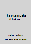 Paperback The Magic Light (Blinkins) Book