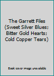 Hardcover The Garrett Files (Sweet Silver Blues; Bitter Gold Hearts; Cold Copper Tears) Book