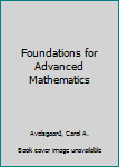 Paperback Foundations for Advanced Mathematics Book