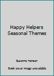 Paperback Happy Helpers Seasonal Themes Book