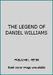 THE LEGEND OF DANIEL WILLIAMS