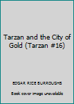 Mass Market Paperback Tarzan and the City of Gold (Tarzan #16) Book