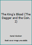 Hardcover The King's Blood (The Dagger and the Coin, 2) Book