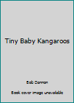 Tiny Baby Kangaroos