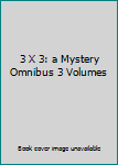 Hardcover 3 X 3: a Mystery Omnibus 3 Volumes Book