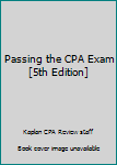 Passing the CPA Exam [5th Edition]