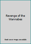 Paperback Revenge of the Wannabes Book