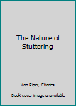 Hardcover The Nature of Stuttering Book
