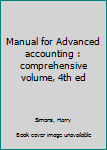 Unknown Binding Manual for Advanced accounting : comprehensive volume, 4th ed Book
