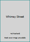 Unknown Binding Whimsy Street Book