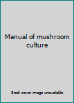Unknown Binding Manual of mushroom culture Book