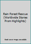 Paperback Rain Forest Rescue (Worldwide Stories From Highlights) Book