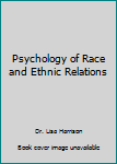 Psychology of Race and Ethnic Relations