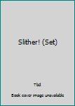 Library Binding Slither! (Set) Book