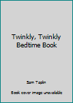 Hardcover Twinkly, Twinkly Bedtime Book