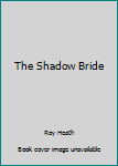 Paperback The Shadow Bride Book