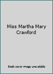 Miss Martha Mary Crawford