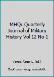 Hardcover MHQ: Quarterly Journal of Military History Vol 12 No 1 Book