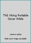 ThE Viking Portable Oscar Wilde