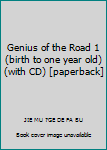 Genius of the Road 1 (birth to one year old) (with CD) [paperback]