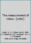 Hardcover The measurement of colour. [color] Book
