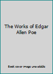 The Works of Edgar Allen Poe