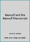 Hardcover Beowulf and the Beowulf Manuscript Book