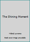 Hardcover The Shining Moment Book