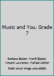 Hardcover Music and You, Grade 7 Book