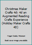 Christmas Maker Crafts: 4D an Augmented Reading Crafts Experience