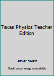 Hardcover Texas Physics Teacher Edition Book