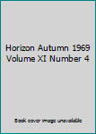 Hardcover Horizon Autumn 1969 Volume XI Number 4 Book