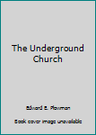 Mass Market Paperback The Underground Church Book
