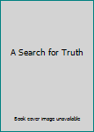 Hardcover A Search for Truth Book