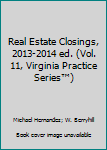 Real Estate Closings, 2013-2014 ed. (Vol. 11, Virginia Practice Series™)