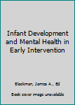 Infant Development and Mental Health in Early Intervention