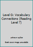 Paperback Level G: Vocabulary Connections (Reading Level 7) Book