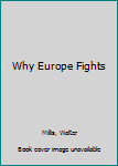Hardcover Why Europe Fights Book