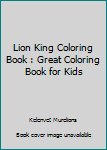 Paperback Lion King Coloring Book : Great Coloring Book for Kids Book