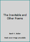 Hardcover The Inevitable and Other Poems Book