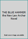 Hardcover THE BLUE HAMMER the New Lew Archer Novel Book